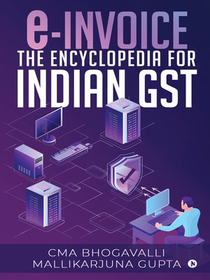 cover image of E-invoice the Encyclopedia For Indian Gst